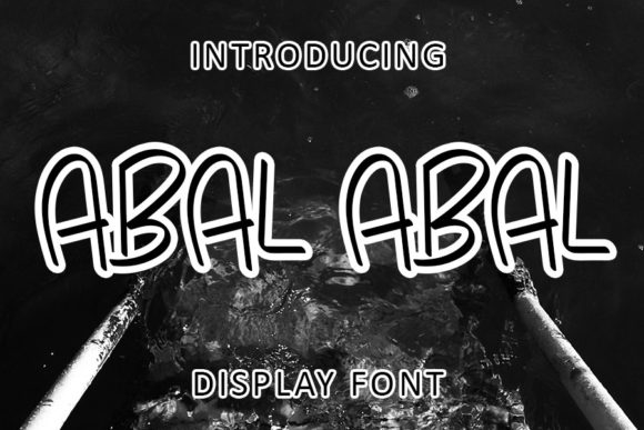 Abal Abal: A Playful Display Font for Modern Campaign Visuals