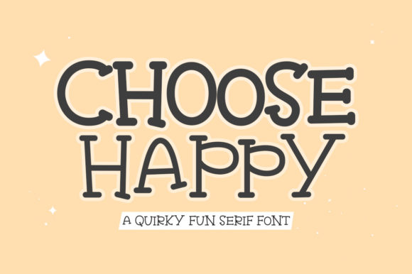Choose Happy: A Quirky Serif Font for Creative Business Branding